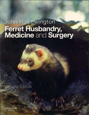 Ferret Husbandry, Medicine, and Surgery, Second Edition